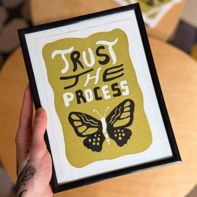 Trust the Process - Siebdruck auf Büttenpapier
