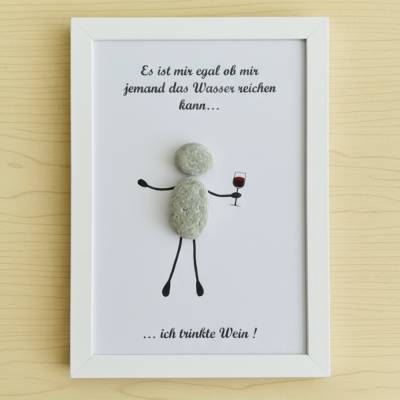Steinbild „Es ist mir egal ob mir jemand das Wasser reichen kann – ich trinke Wein!“ | Personalisiertes Unikat Geschenk, STB-354