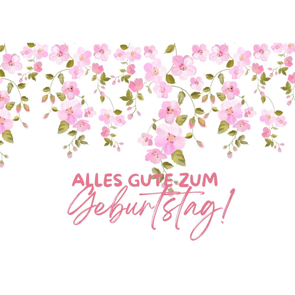 Karte zum Geburtstag „Alles Gute zum Geburtstag!“ – rosa Blumen, feminin – zum selbst Ausdrucken