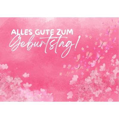 Karte zum Geburtstag „Alles Gute zum Geburtstag!“ – rosa Blumen und Schmetterlinge, feminin – zum selbst Ausdrucken