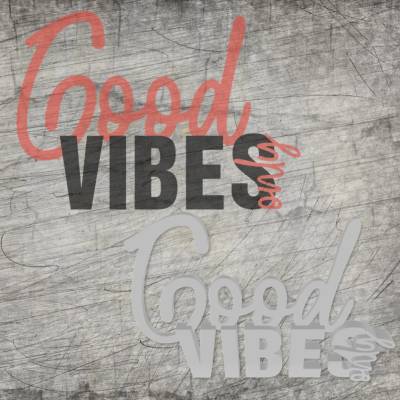 Plotter-, Laser- und 3D Druck Datei *Good Vibes*