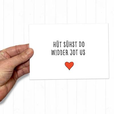 Postkarte Düsseldorf „Hüt sühst do widder jot us“ | Mundart Kompliment Karte | DIN A6