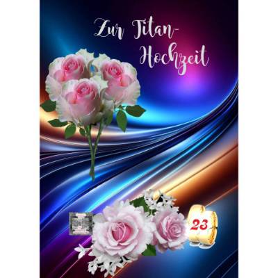 Glückwünsche zur Titan - Hochzeit - 23. Hochzeitstag.