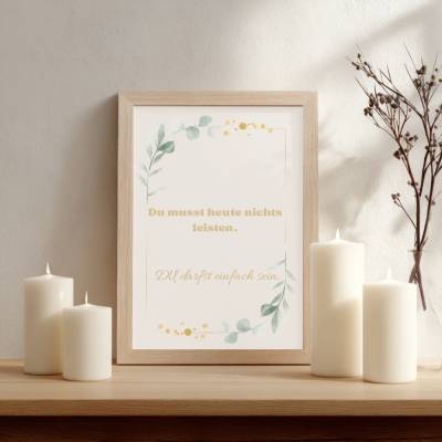 Du musst heute nichts leisten - liebevolles Poster für Frauen, Achtsamkeitsposter für ruhige Momente , PDF Download