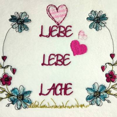 Liebe Lebe Lache Stickdatei 10x10cm – Emotionale Deko für deine Stickmaschine