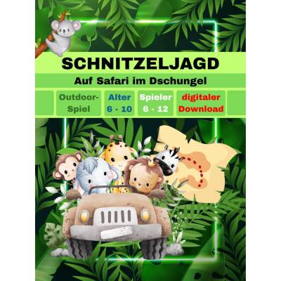 Schnitzeljagd / Schatzsuche Dschungel für Kindergeburtstag Safari, Urwald, für Kinder ab 6,7,8,9,10 Jahre