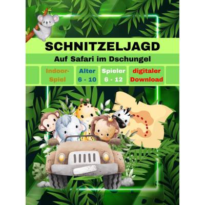 Schnitzeljagd / Schatzsuche Dschungel für Kindergeburtstag Safari, Urwald, für Kinder ab 6,7,8,9,10 Jahre