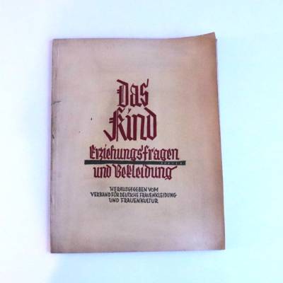 Antik Buch Das Kind - Erziehungsfragen und Bekleidung Zeitschrift Broschüre Heft Schnittmuster Ratgeber Beyer