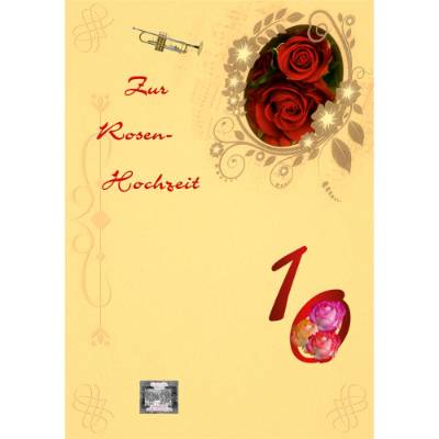 Glückwünsche zur Rosen - Hochzeit - 10. Hochzeitstag.