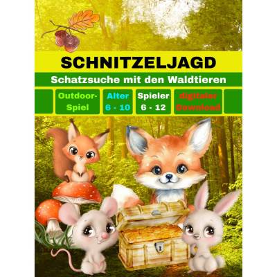 Schnitzeljagd / Schatzsuche mit den Waldtieren zum Kindergeburtstag für Kinder ab 6,7,8,9,10 Jahre