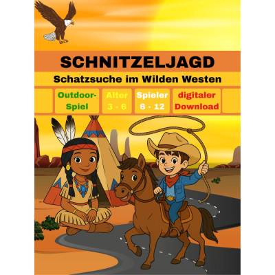 Schnitzeljagd / Schatzsuche im Wilden Westen für Kindergeburtstag Cowboy, Indianer für Kinder ab 3, 4, 5, 6 Jahre