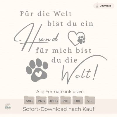 Plotterdatei Hund Spruch „Für die Welt bist du ein Hund...“ – Digitale Datei für Schneidplotter SVG DXF PNG