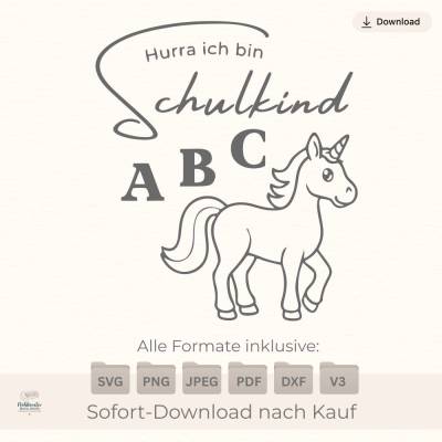 Plotterdatei „Hurra ich bin Schulkind“ Einhorn – Digitale Datei SVG PNG Schulanfang