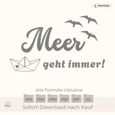 Plotterdatei Meer Spruch „Meer geht immer“ – Digitale Datei SVG DXF PNG mit Papierboot & Möwen
