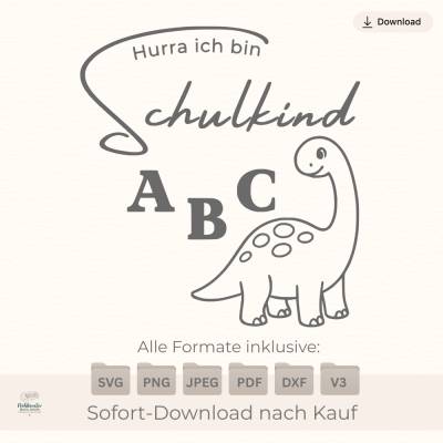 Plotterdatei „Hurra ich bin Schulkind“ mit Dinosaurier – Digitale Datei SVG PNG Schulanfang