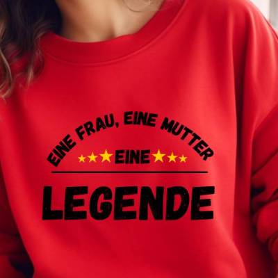 Eine Frau eine Mutter eine Legende Sweatshirt, Sweatshirt für Power-Frauen, Mama Sweatshirt, Geschenk Muttertag