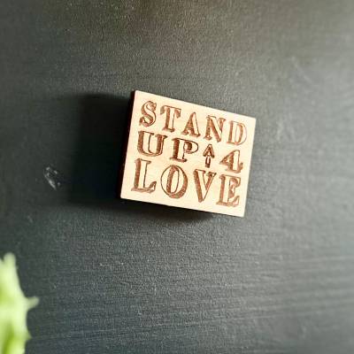 Holzmagnet "StandUp4Love", Holz - Kühlschrankmagnet - Love