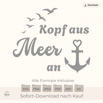 Plotterdatei Meer Spruch „Kopf aus Meer an“ – Digitale Datei SVG DXF PNG mit Anker & Möwen