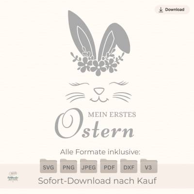 Plotterdatei „Mein erstes Ostern“ Hasenohren mit Blumen – Digitale Datei SVG PNG