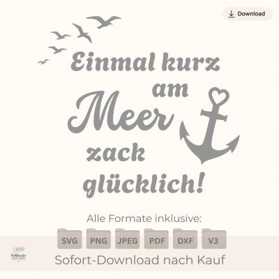 Plotterdatei Meer Spruch „Zack glücklich“ – Digitale Datei SVG DXF PNG mit Anker & Möwen
