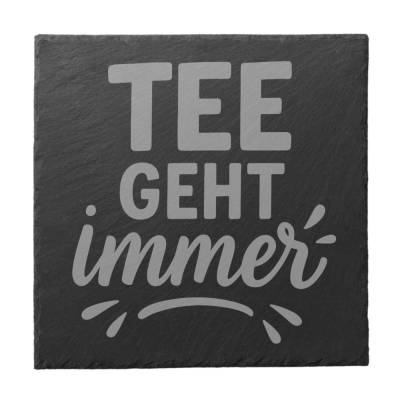 Schiefer Untersetzer Tee geht immer – gravierter Glasuntersetzer rund & eckig minimalistisches Tee Geschenk