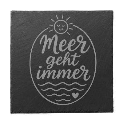 Meer geht immer - Schiefer Untersetzer Geschenk Meer Liebe Urlaub Deko Freunde Freundschaft