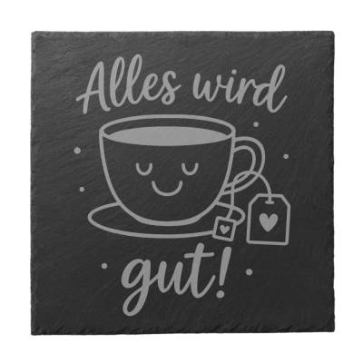 Schiefer Untersetzer Alles wird gut Tee – gravierter Glasuntersetzer rund & eckig Geschenk mit Herz Teeliebhaber