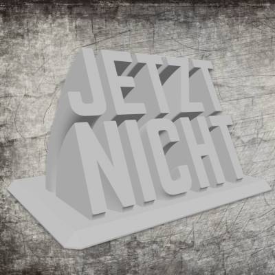 3D Druck Datei *Jetzt nicht*