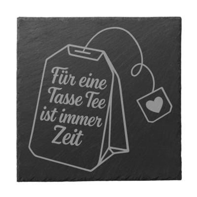 Schiefer Untersetzer Für eine Tasse Tee ist immer Zeit – gravierter Glasuntersetzer rund & eckig Geschenk Teeliebhaber