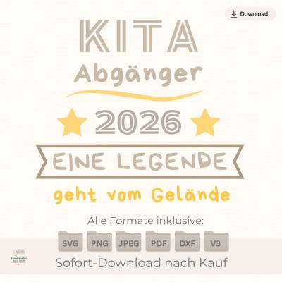 Plotterdatei Kita Abgänger 2026 – Eine Legende geht vom Gelände – SVG PNG