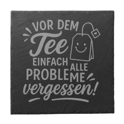 Vor dem Tee einfach alle Probleme vergessen - Schiefer Untersetzer Geschenk Meer Liebe Urlaub Deko Freunde Freundschaft