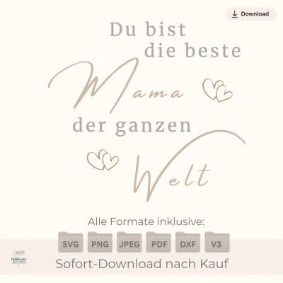 Plotterdatei Spruch Muttertag & Geburtstag "Du bist die beste Mama der ganzen Welt" SVG PNG 