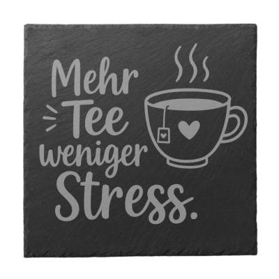 Mehr Tee, weniger Stress - Schiefer Untersetzer Geschenk Meer Liebe Urlaub Deko Freunde Freundschaft
