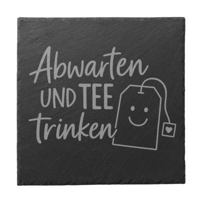 Abwarten und Tee trinken - Schiefer Untersetzer Geschenk Meer Liebe Urlaub Deko Freunde Freundschaft