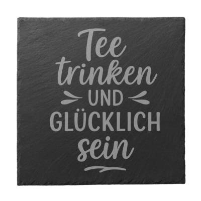 Tee trinken und glücklich sein - Schiefer Untersetzer Geschenk Liebe Deko Freunde Freundschaft Teeliebhaber