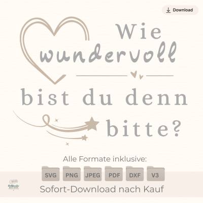 Plotterdatei Spruch „Wie wundervoll bist du denn bitte“ – SVG PNG Kompliment & Geschenk