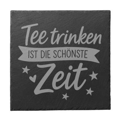 Schiefer Untersetzer Tee trinken ist die schönste Zeit – gravierter Glasuntersetzer rund & eckig Geschenk für Teeliebhab