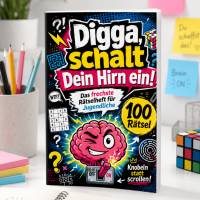 Digga, schalt Dein Hirn ein! 100 freche Rätsel, Logikspiele, Fangfragen und Denk-Challenges für Jugendliche ab 12 Jahren