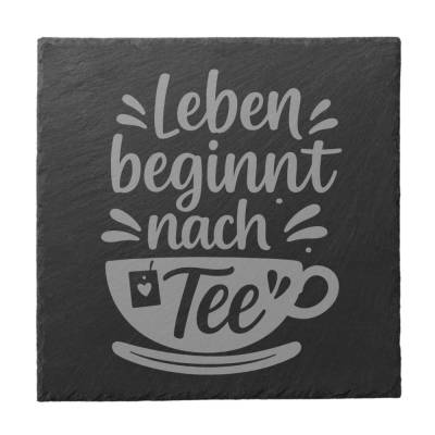 Schiefer Untersetzer Leben beginnt nach Tee – gravierter Glasuntersetzer rund & eckig Geschenk Teeliebhaber