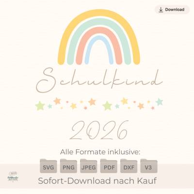 Plotterdatei Schulkind 2026 Regenbogen – Sterne Design für Schultüte & Shirt SVG PNG