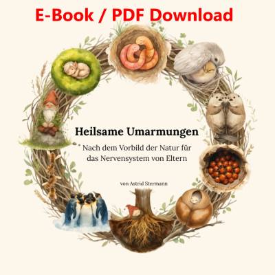 E-Book „Heilsame Umarmungen“ | Achtsamkeit & Nervensystem für Eltern von Astrid Stermann