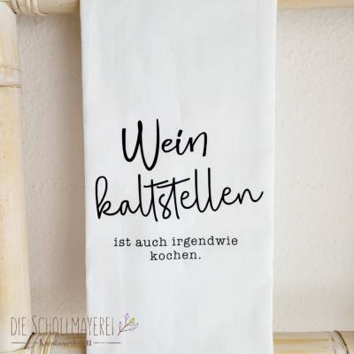 Küchentuch „Wein kaltstellen ist auch irgendwie kochen.“