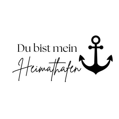 Du bist mein Heimathafen PNG SVG Datei - Download Plotterdatei - svg png File - Nordsee Ostsee Meer See Nautical Anker -