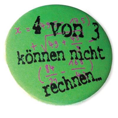 4 von 3 können nicht rechnen. Button, Magnet, Taschenspiegel oder Flaschenöffner, handgemacht.