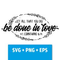 Druckdatei, SVG EPS PNG, let all that you do be done in love, corinthians 16 14, Lettering Bibelvers
