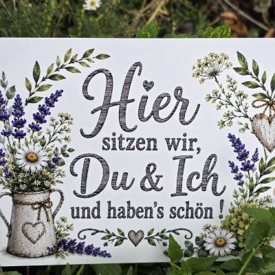 Gartenschild  Vintage - Landhausstil  "Hier sitzen wir, Du & Ich und haben's schön !
