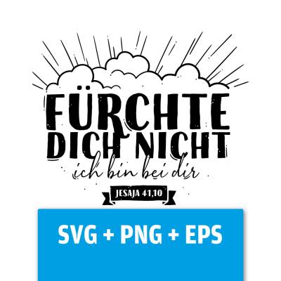 Druckdatei, SVG EPS PNG, Fürchte dich nicht, Jesaja 41 10, Lettering Bibelvers