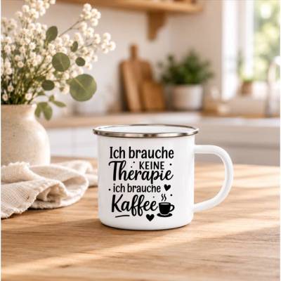 Ich brauche keine Therapie - Emaille Tasse Kaffee Sprüche| Kaffeetasse | Geschenk für Kaffeeliebhabe