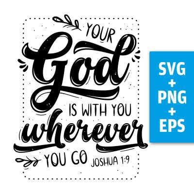 Druckdatei, SVG EPS PNG, Your God is with you, Josua 1 9, Lettering Bibelvers