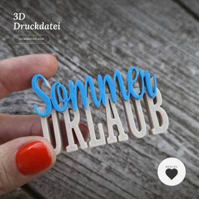 Sommerurlaub - Schriftzug 3D Druck - Deko fürs Regal - Datei STL & 3MF - Geschenkidee